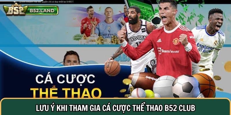 Thể Thao B52 3 Lưu ý khi tham gia cá cược thể thao B52 Club