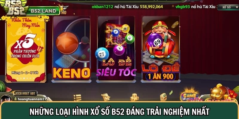 Xổ Số B52 2 Những loại hình xổ số B52 đáng trải nghiệm nhất