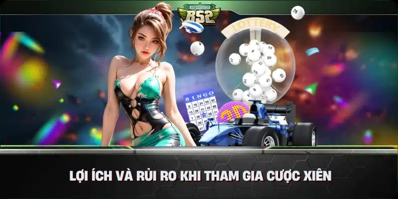Cược xiên là gì? Cùng B52 Club tìm hiểu về hình thức cược này 2 Lợi ích và rủi ro khi tham gia cược xiên