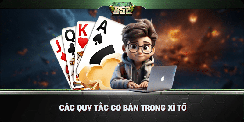 Luật Chơi Xì Tố Hướng Dẫn Chi Tiết và Chiến Lược Thắng Lợi 2 Các quy tắc cơ bản trong xì tố