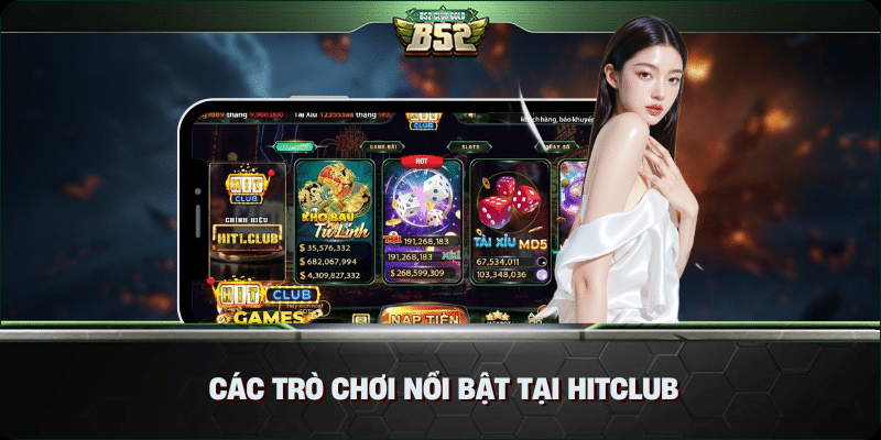 Sảnh Game Hitclub Trải Nghiệm Giải Trí Đỉnh Cao 2 Các trò chơi nổi bật tại Hitclub