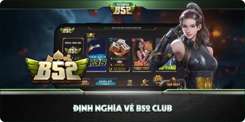 B52 Club Bom Tấn 1 Định nghĩa về B52 Club
