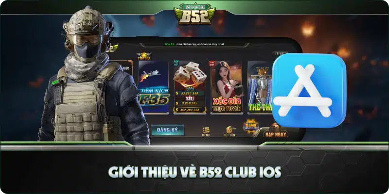 B52 Club iOS - Ứng Dụng Giải Trí Đỉnh Cao, Tải Ngay Hôm Nay! 1 Giới thiệu về B52 Club iOS